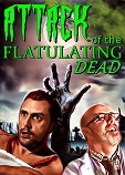 "Attack Of The Flatulating Dead"